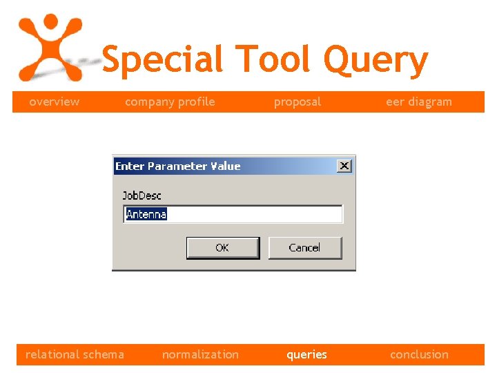 Special Tool Query overview relational schema queries company profile normalization proposal queries eer diagram