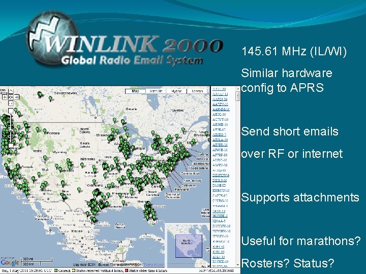 145. 61 MHz (IL/WI) Similar hardware config to APRS Send short emails over RF