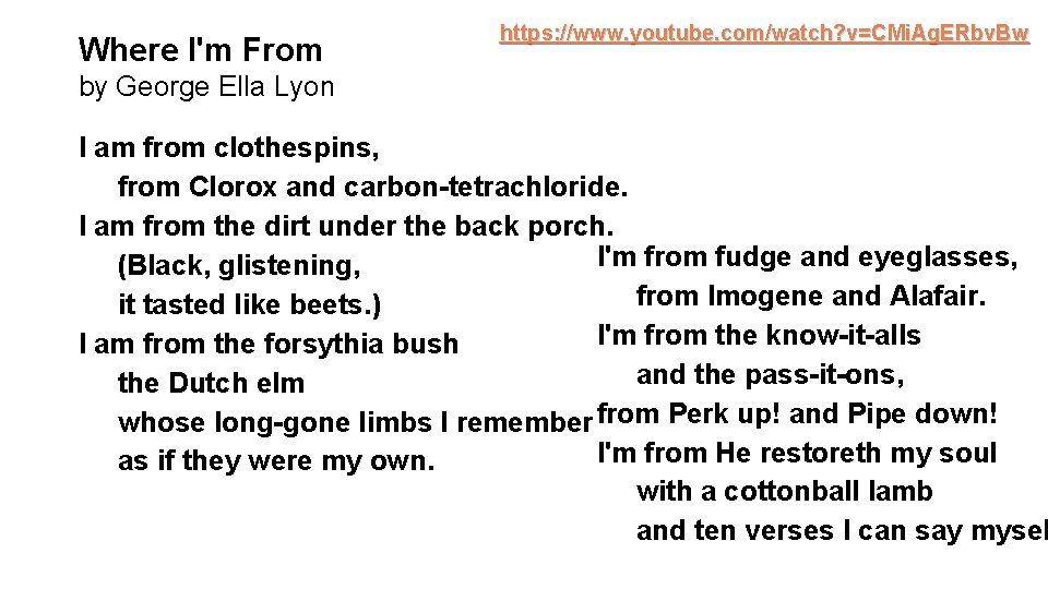 Where I'm From https: //www. youtube. com/watch? v=CMi. Ag. ERbv. Bw by George Ella