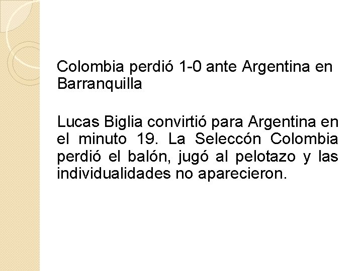 Colombia perdió 1 0 ante Argentina en Barranquilla Lucas Biglia convirtió para Argentina en