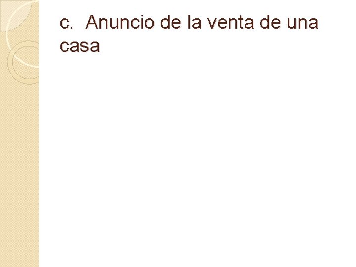 c. Anuncio de la venta de una casa 