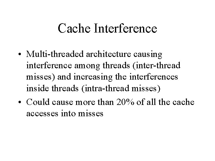 Cache Interference Multithreaded architecture causing interference ...