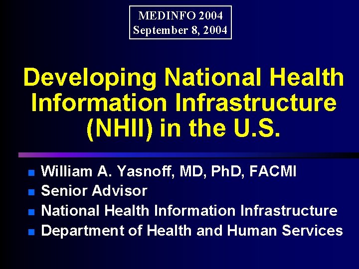 MEDINFO 2004 September 8, 2004 Developing National Health Information Infrastructure (NHII) in the U.