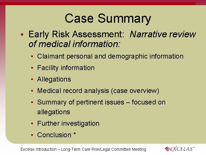 Case Summary • Early Risk Assessment: Narrative review of medical information: • Claimant personal
