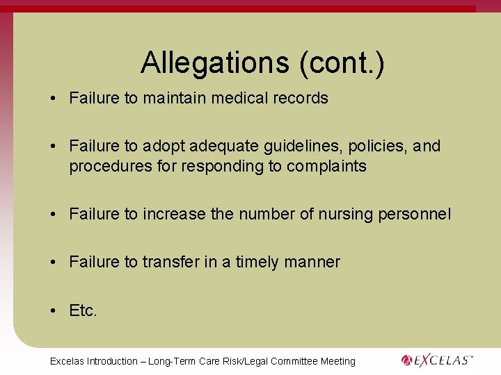 Allegations (cont. ) • Failure to maintain medical records • Failure to adopt adequate