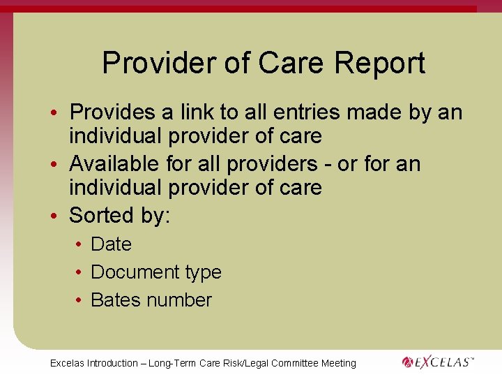 Provider of Care Report • Provides a link to all entries made by an