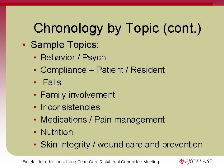 Chronology by Topic (cont. ) • Sample Topics: • • Behavior / Psych Compliance