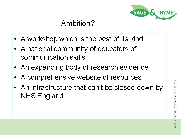 Ambition? • A workshop which is the best of its kind • A national