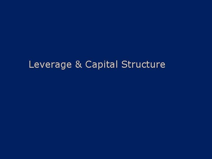 Leverage & Capital Structure 