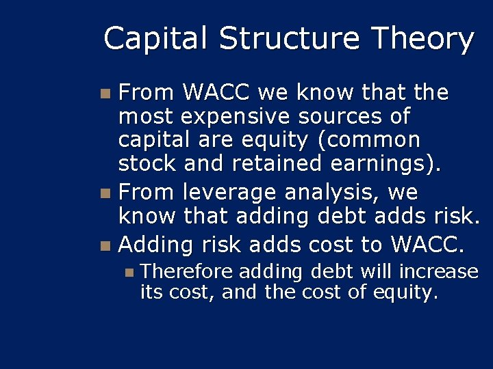Capital Structure Theory From WACC we know that the most expensive sources of capital