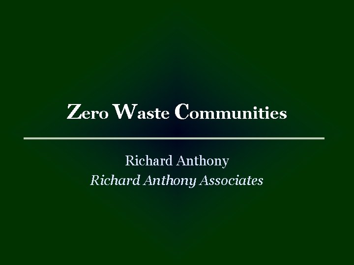 Zero Waste Communities Richard Anthony Associates 