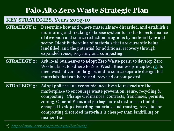 Palo Alto Zero Waste Strategic Plan KEY STRATEGIES, Years 2005 -10 STRATEGY 1: Determine