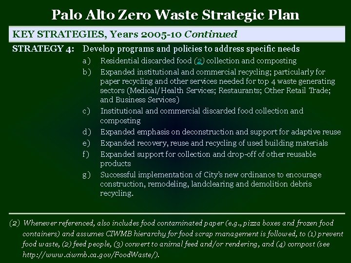 Palo Alto Zero Waste Strategic Plan KEY STRATEGIES, Years 2005 -10 Continued STRATEGY 4: