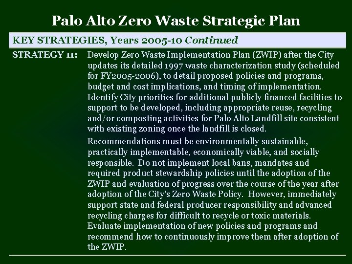 Palo Alto Zero Waste Strategic Plan KEY STRATEGIES, Years 2005 -10 Continued STRATEGY 11: