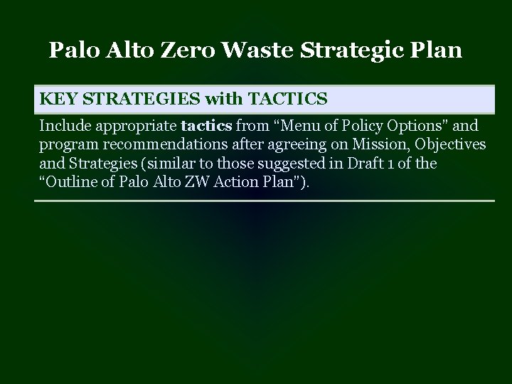 Palo Alto Zero Waste Strategic Plan KEY STRATEGIES with TACTICS Include appropriate tactics from