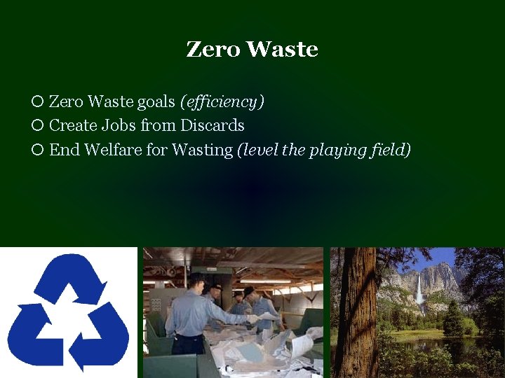 Zero Waste ¡ Zero Waste goals (efficiency) ¡ Create Jobs from Discards ¡ End