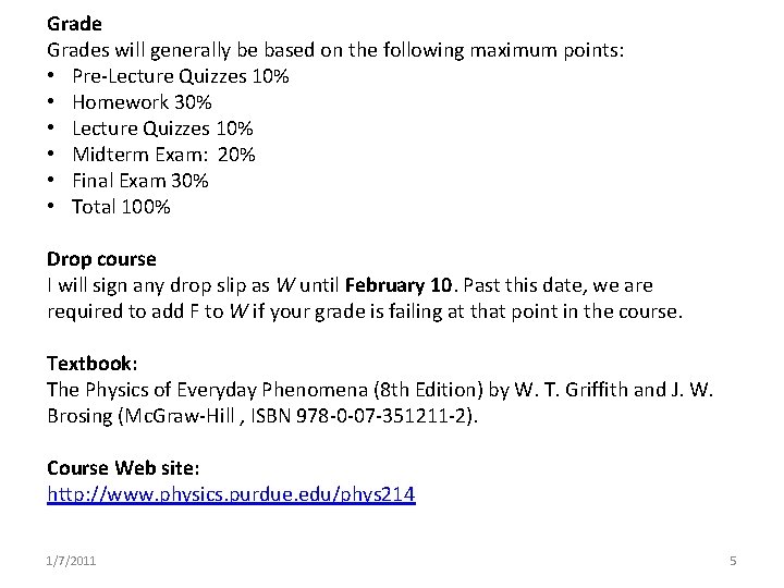 Grades will generally be based on the following maximum points: • Pre-Lecture Quizzes 10% Grades will generally be based on the following maximum points: • Pre-Lecture Quizzes 10%