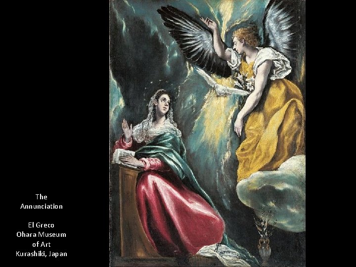 The Annunciation El Greco Ohara Museum of Art Kurashiki, Japan 