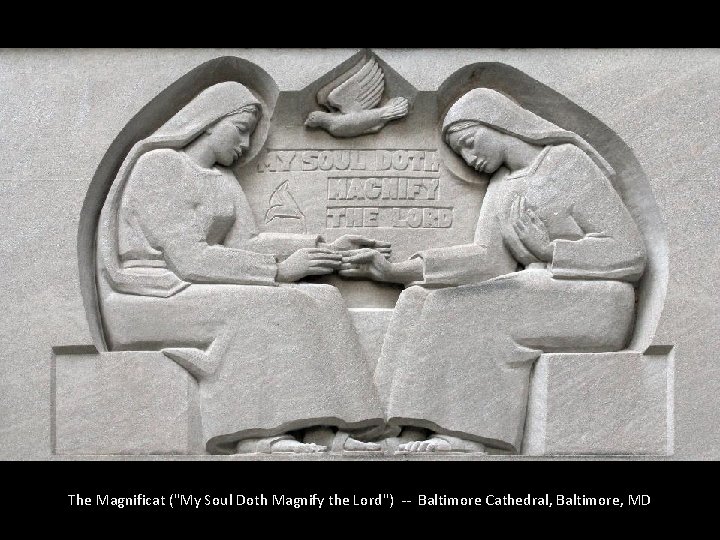 The Magnificat ("My Soul Doth Magnify the Lord") -- Baltimore Cathedral, Baltimore, MD 