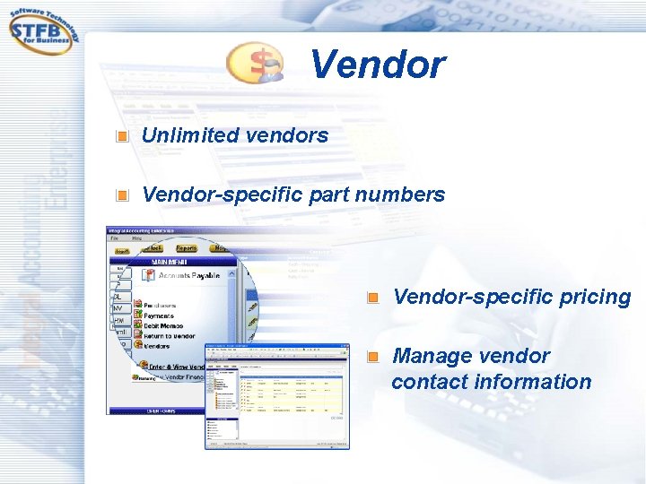 Vendor Unlimited vendors Vendor-specific part numbers Vendor-specific pricing Manage vendor contact information 