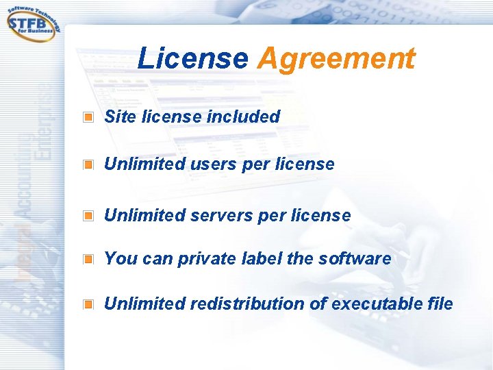 License Agreement Site license included Unlimited users per license Unlimited servers per license You