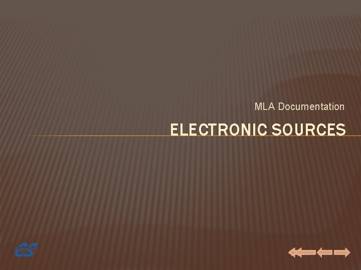 MLA Documentation ELECTRONIC SOURCES 