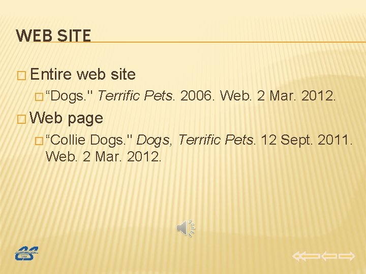WEB SITE � Entire web site � “Dogs. " � Web Terrific Pets. 2006.