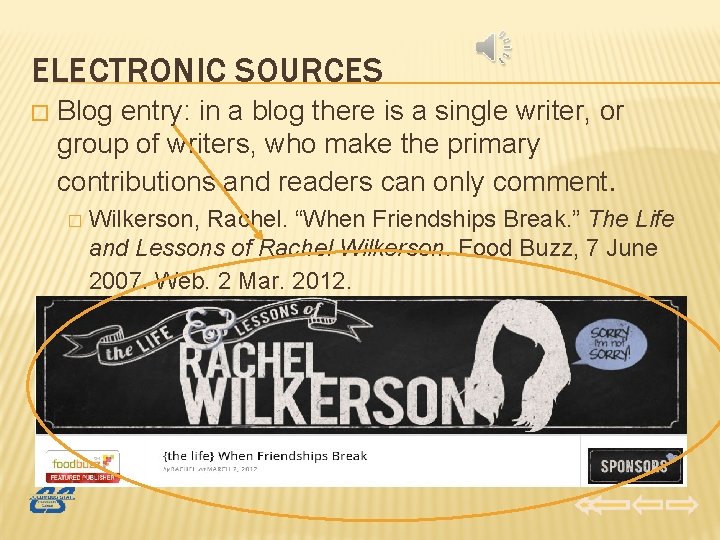 ELECTRONIC SOURCES � Blog entry: in a blog there is a single writer, or