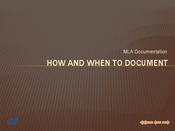 MLA Documentation HOW AND WHEN TO DOCUMENT 