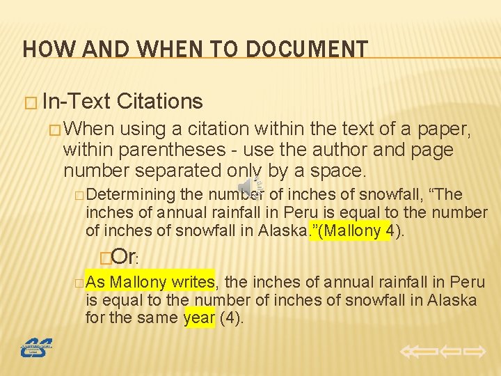 HOW AND WHEN TO DOCUMENT � In-Text Citations � When using a citation within