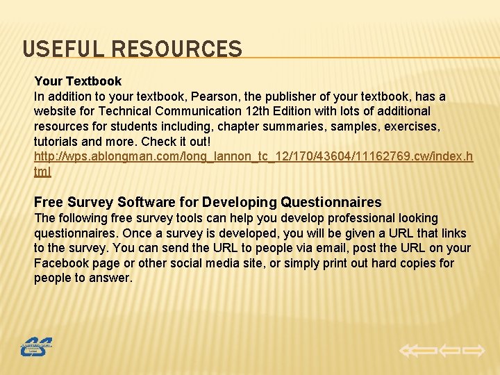 USEFUL RESOURCES Your Textbook In addition to your textbook, Pearson, the publisher of your