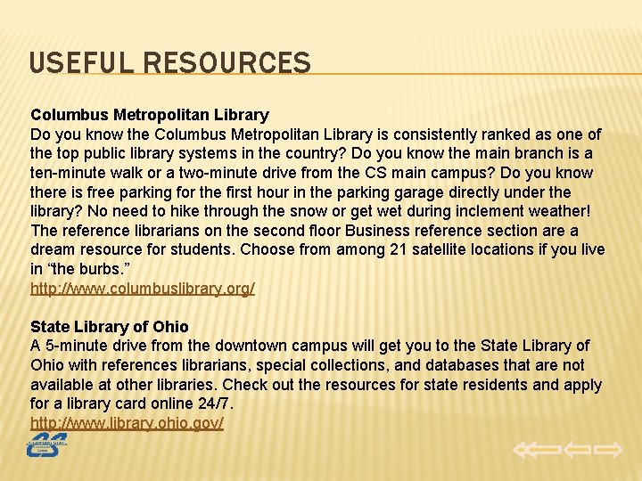 USEFUL RESOURCES Columbus Metropolitan Library Do you know the Columbus Metropolitan Library is consistently