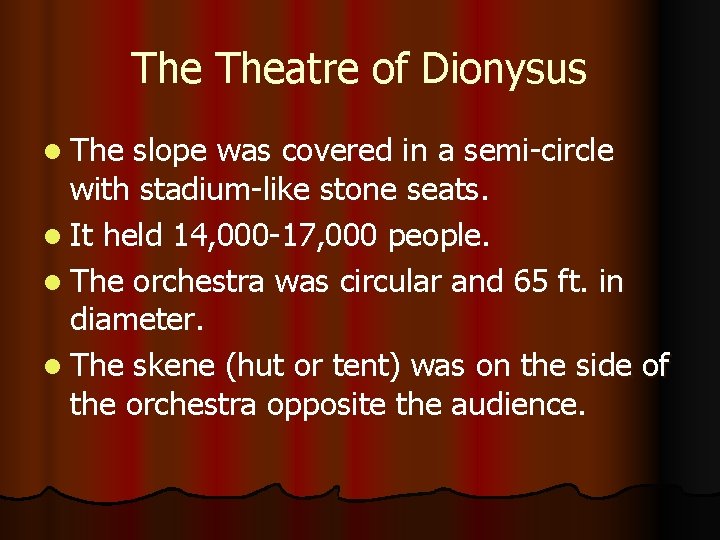 The Theatre of Dionysus l The slope was covered in a semi-circle with stadium-like