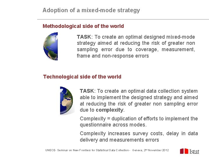 Improve the quality on data collection: minimum requirements for a generalised software independently from Improve the quality on data collection: minimum requirements for a generalised software independently from