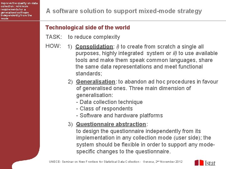 Improve the quality on data collection: minimum requirements for a generalised software independently from Improve the quality on data collection: minimum requirements for a generalised software independently from