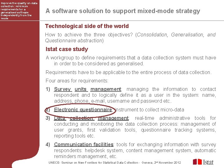 Improve the quality on data collection: minimum requirements for a generalised software independently from Improve the quality on data collection: minimum requirements for a generalised software independently from