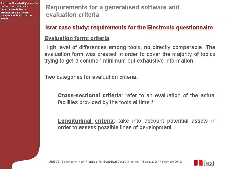 Improve the quality on data collection: minimum requirements for a generalised software independently from Improve the quality on data collection: minimum requirements for a generalised software independently from
