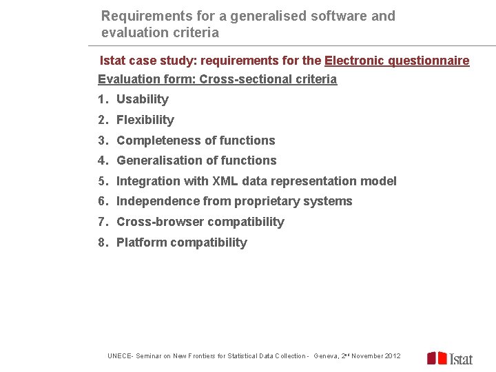 Improve the quality on data collection: minimum requirements for a generalised software independently from Improve the quality on data collection: minimum requirements for a generalised software independently from