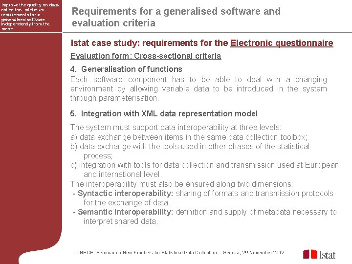 Improve the quality on data collection: minimum requirements for a generalised software independently from Improve the quality on data collection: minimum requirements for a generalised software independently from