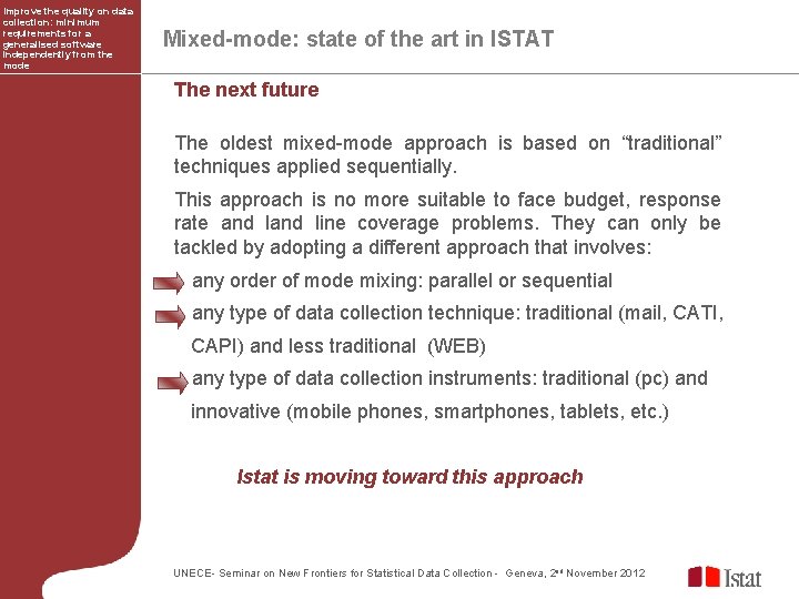 Improve the quality on data collection: minimum requirements for a generalised software independently from Improve the quality on data collection: minimum requirements for a generalised software independently from