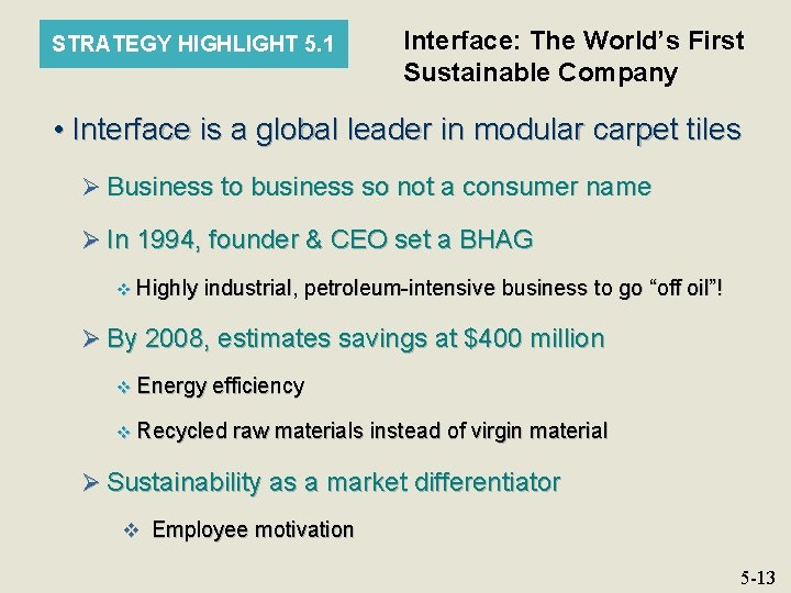 STRATEGY HIGHLIGHT 5. 1 Interface: The World’s First Sustainable Company • Interface is a