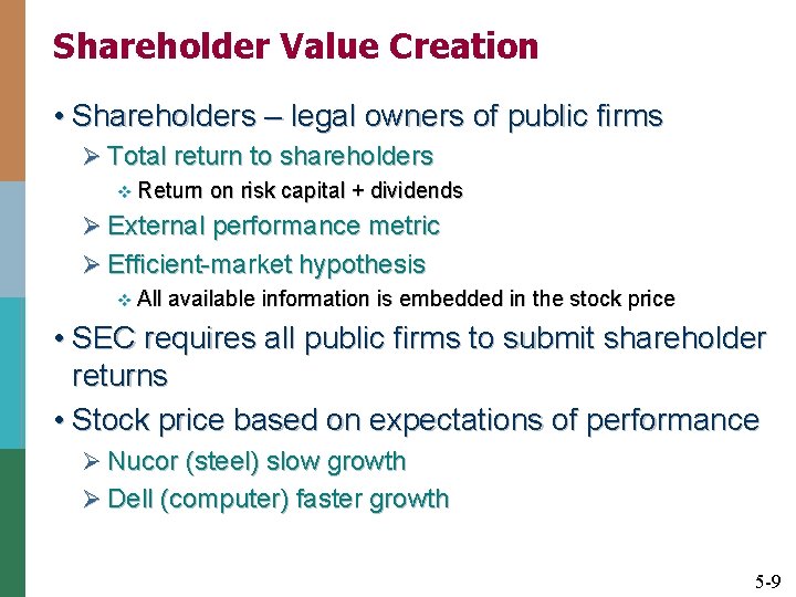 Shareholder Value Creation • Shareholders – legal owners of public firms Ø Total return