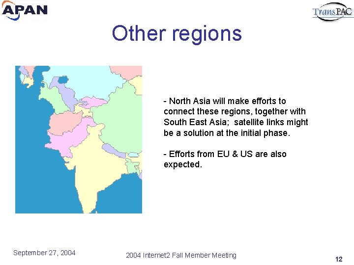 Other regions - North Asia will make efforts to connect these regions, together with