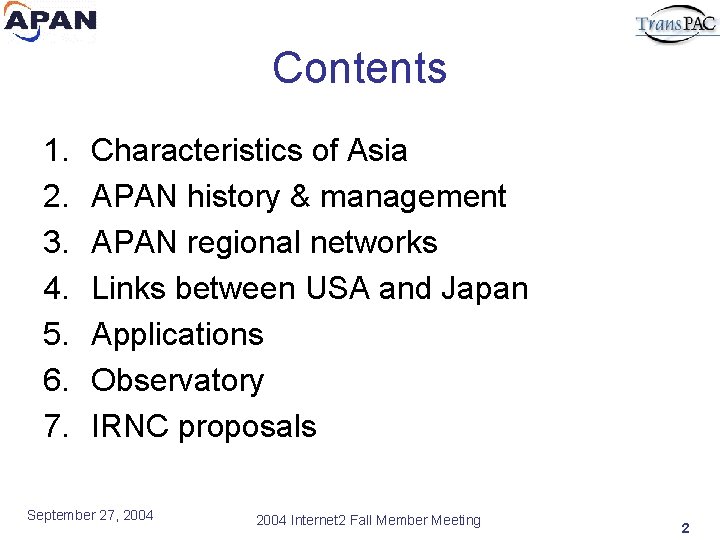 Contents 1. 2. 3. 4. 5. 6. 7. Characteristics of Asia APAN history &