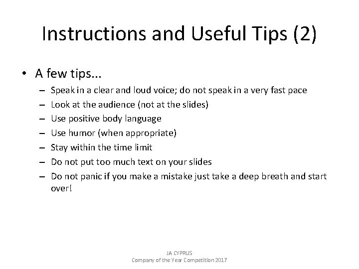 Instructions and Useful Tips (2) • A few tips. . . – – –