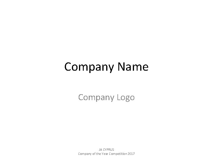 Company Name Company Logo JA CYPRUS Company of the Year Competition 2017 