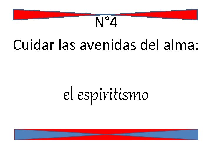 N° 4 Cuidar las avenidas del alma: el espiritismo 