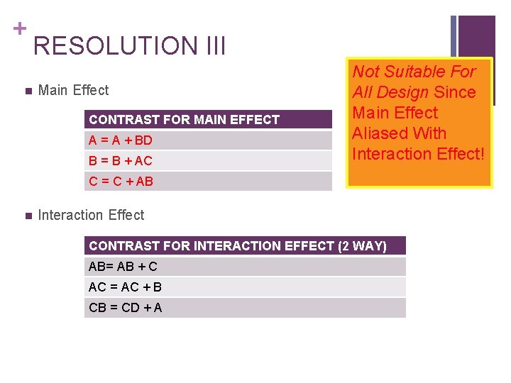 + RESOLUTION III n Main Effect CONTRAST FOR MAIN EFFECT A = A + + RESOLUTION III n Main Effect CONTRAST FOR MAIN EFFECT A = A +