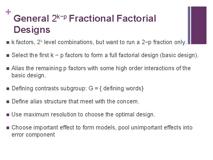 + General 2 k−p Fractional Factorial Designs n k factors, 2 k level combinations, + General 2 k−p Fractional Factorial Designs n k factors, 2 k level combinations,