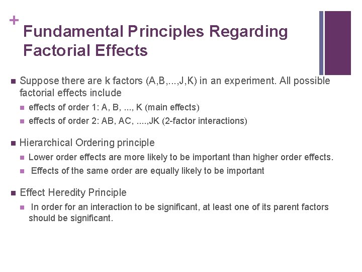 + n n Fundamental Principles Regarding Factorial Effects Suppose there are k factors (A, + n n Fundamental Principles Regarding Factorial Effects Suppose there are k factors (A,